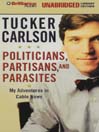 Politicians, Partisans, and Parasites